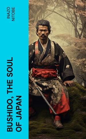 Bushido, the Soul of Japan