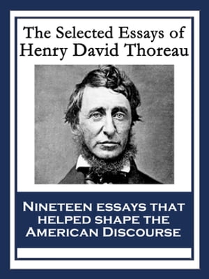 The Selected Essays of Henry David Thoreau