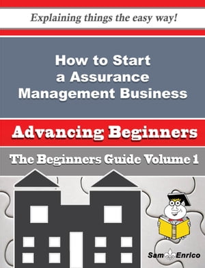 How to Start a Assurance Management Business (Beginners Guide)