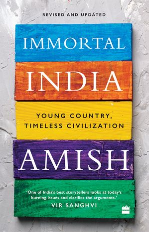 Immortal India Young Country, Timeless Civilization【電子書籍】 Amish