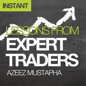 Lessons From Expert Traders The tactics, behaviour and mindset that can be learned from the world's most successful financial tradersŻҽҡ[ Azeez Mustapha ]