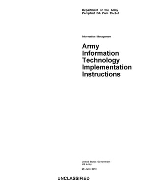 Department of the Army Pamphlet DA Pam 25-1-1 Army Information Technology Implementation Instructions 25 June 2013