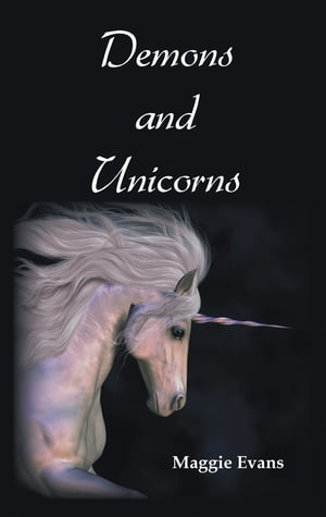 Demons and Unicorns【電子書籍】[ Maggie Ev