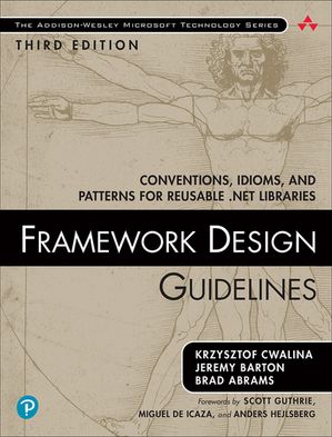 Framework Design Guidelines Conventions, Idioms, and Patterns for Reus...
