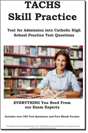 TACHS Skill Practice! Test for Admissions into Catholic High School Practice Test Questions【電子書籍】[ Complete Test Preparation Inc. ]