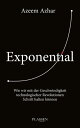 Exponential Wie wir mit der Geschwindigkeit technologischer Revolutionen Schritt halten k nnen【電子書籍】 Azeem Azhar