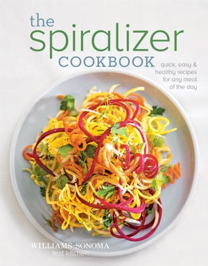 The Spiralizer Cookbook