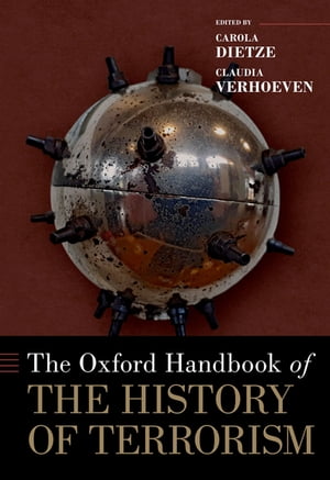 The Oxford Handbook of the History of Terrorism【電子書籍】[ Carola Dietze ]