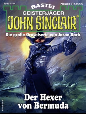 John Sinclair 2314 Der Hexer von Bermuda【電子書籍】[ Rafael Marques ]