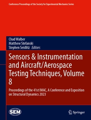 Sensors & Instrumentation and Aircraft/Aerospace Testing Techniques, Volume 8 Proceedings of the 41st IMAC, A Conference and Exposition on Structural Dynamics 2023
