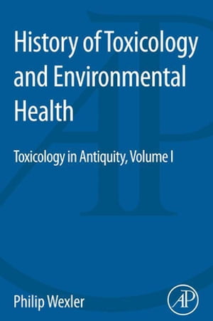 ŷKoboŻҽҥȥ㤨History of Toxicology and Environmental Health Toxicology in Antiquity Volume IŻҽҡ[ Philip Wexler ]פβǤʤ3,167ߤˤʤޤ