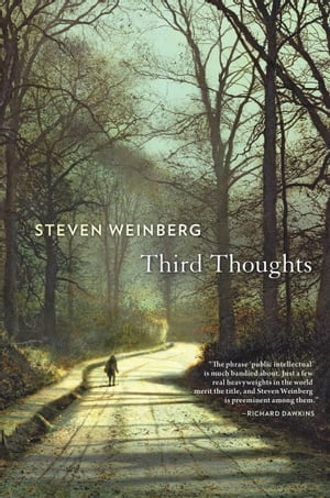 Third Thoughts The Universe We Still Don’t Know【電子書籍】 Steven Weinberg