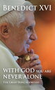 With God You Are Never Alone The Great Papal Addresses