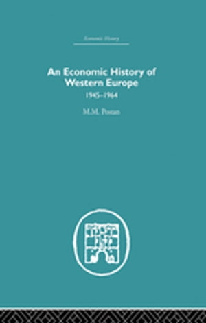 An Economic History of Western Europe 1945-1964