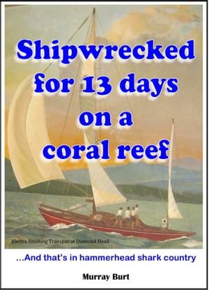 Shipwrecked for 13 days on a coral reef