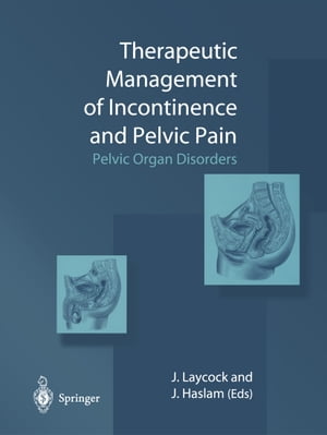 Therapeutic Management of Incontinence and Pelvic Pain