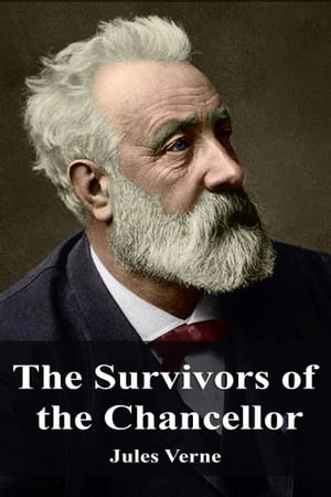 ŷKoboŻҽҥȥ㤨The Survivors of the ChancellorŻҽҡ[ Jules Verne ]פβǤʤ162ߤˤʤޤ
