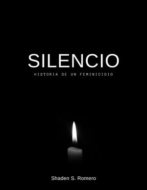 Silencio: Historia de un feminicidio