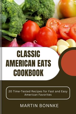 CLASSIC AMERICAN EATS COOKBOOK