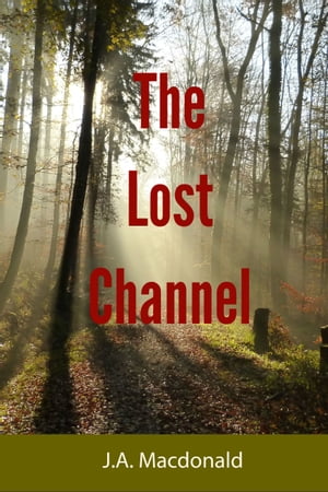 The Lost Channel An Outdoor Adventure【電子