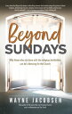 ŷKoboŻҽҥȥ㤨Beyond Sundays Why those who are done with the religious institutions can be a blessing for the ChurchŻҽҡ[ Wayne Jacobsen ]פβǤʤ800ߤˤʤޤ
