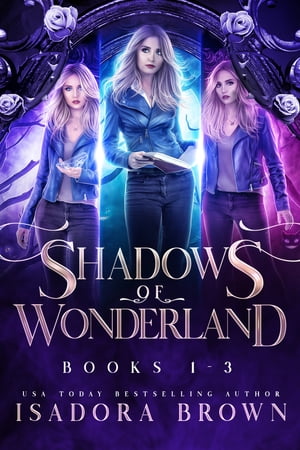 The Shadows of Wonderland Saga Box Set Books 1-3