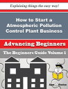 ŷKoboŻҽҥȥ㤨How to Start a Atmospheric Pollution Control Plant Business (Beginners Guide How to Start a Atmospheric Pollution Control Plant Business (Beginners GuideŻҽҡ[ Marcy Jacques ]פβǤʤ616ߤˤʤޤ