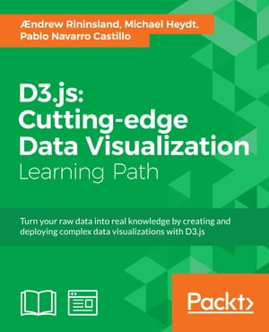 D3.js: Cutting-edge Data Visualization【電子書籍】[ ?ndrew H. Rininsland ]