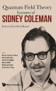 Lectures Of Sidney Coleman On Quantum Field Theory: Foreword By David Kaiser