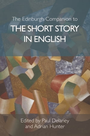 Edinburgh Companion to the Short Story in English【電子書籍】