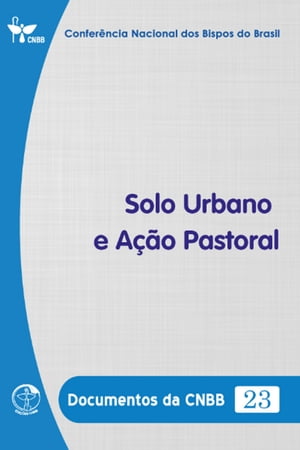 Solo Urbano e A??o Pastoral - Documentos da CNBB 23 - DigitalŻҽҡ[ Confer?ncia Nacional dos Bispos do Brasil ]