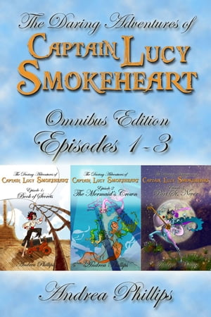 Lucy Smokeheart Omnibus Edition: Episodes 1-3