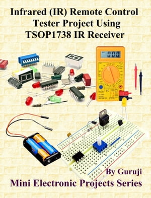Infrared (IR) Remote Control Tester Project Using TSOP1738 IR Receiver