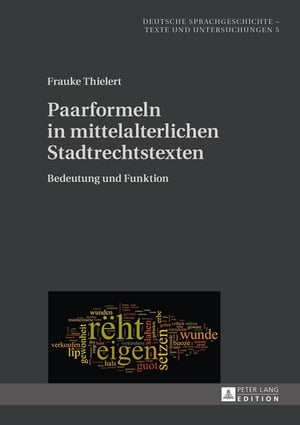 Paarformeln in mittelalterlichen Stadtrechtstexten Bedeutung und Funktion