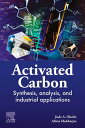 Activated Carbon Synthesis, Analysis, and Industrial Applications【電子書籍】[ Jude Ok...
