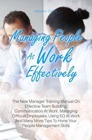 Managing People At Work Effectively