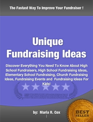 Unique Fundraising Ideas【電子書籍】 Maria R. Cox