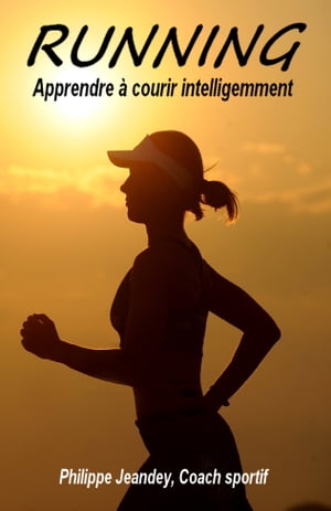 RUNNING Apprendre ? courir intelligemment