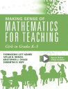 Making Sense of Mathematics for Teaching Girls in Grades K - 5 (Addressing Gender Bias and Stereotypes in Elementary Education)【電子書籍】 Thomasenia Lott Adams