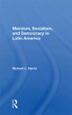 Marxism, Socialism, And Democracy In Latin America【電子書籍】[ Richard L. Harris ]