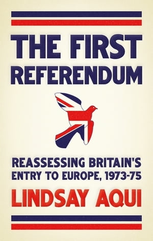 The first referendum Reassessing Britain's entry