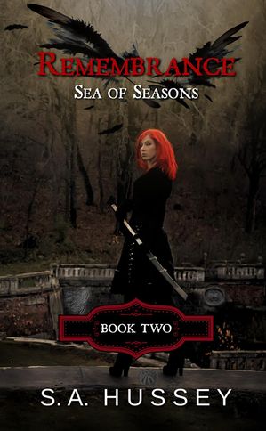 Remembrance: Sea of Seasons Remembrance, #2【電子書籍】[ S.A. Hussey ]