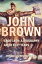 John Brown: 1800-1859: A Biography After Fifty YearsŻҽҡ[ Oswald Garrison Villard ]