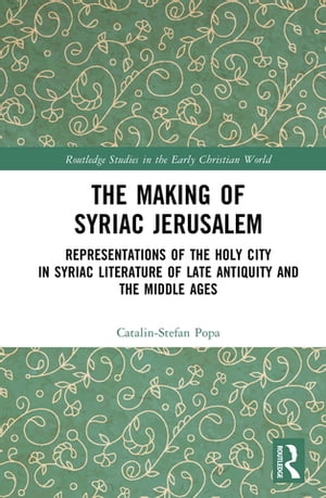 The Making of Syriac Jerusalem