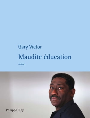 Maudite ?ducation【電子書籍】[ Gary Victor ]