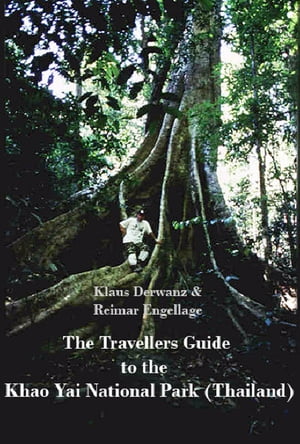 The Travellers Guide to the Khao Yai National Park (Thailand)【電子書籍】[ Reimar Engellage ]