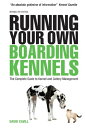 Running Your Own Boarding Kennels The Complete Guide to Kennel and Cattery Manag...