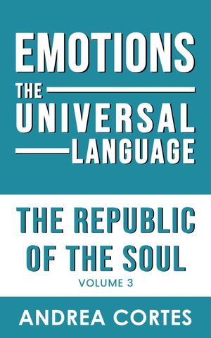 The Republic of the Soul: Volume 3 - The Language of Emotions