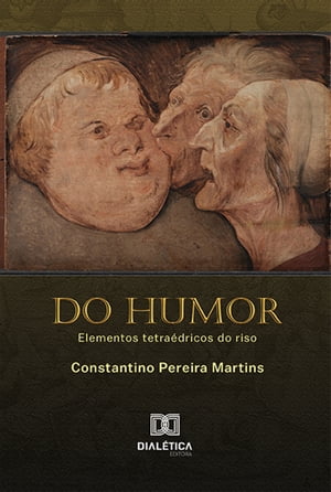 Do Humor elementos tetra?dricos do riso【電子書籍】[ Constantino Pereira Martins ]