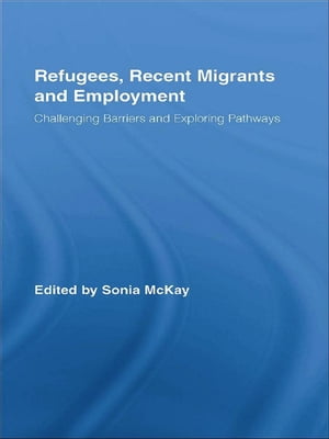 Refugees, Recent Migrants and Employment